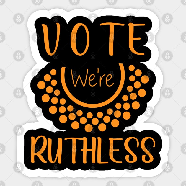 Vote We're Ruthless Sticker by SILVER01